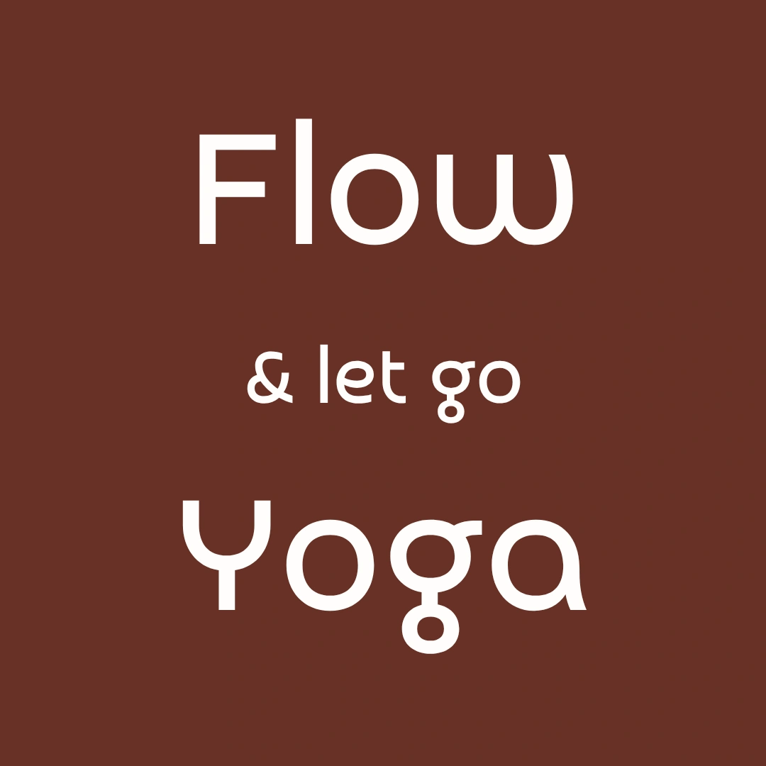Flow and Let Go Yoga